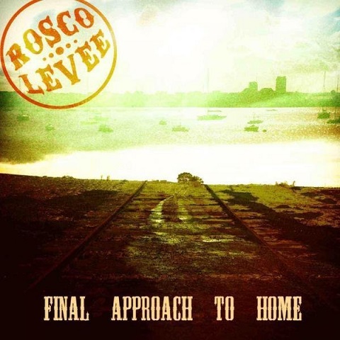 Rosco levee & The Southern Slide - Final Approach To Home